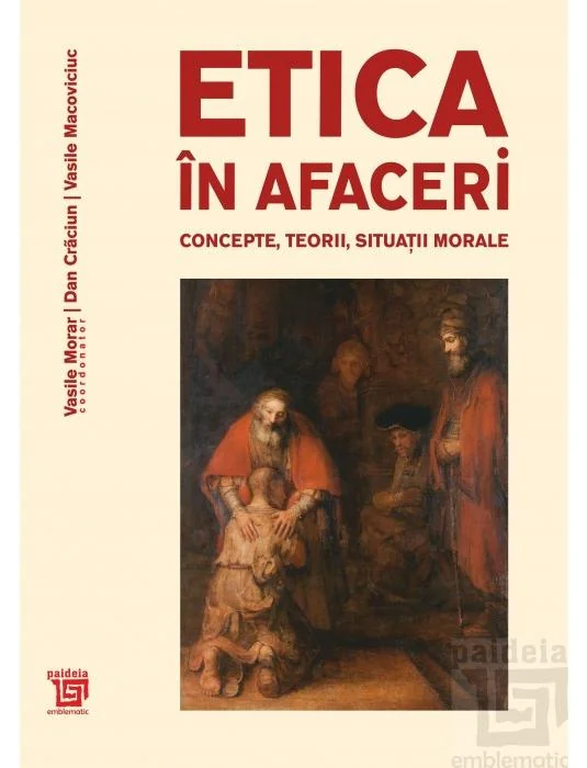 Etica in afaceri. Concepte, teorii, situatii morale - Vasile Morar, Dan Craciun