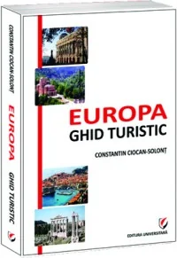 Europa - ghid turistic - Constantin Ciocan-Solont