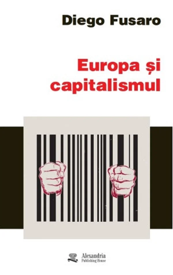 Europa si capitalismul. Pentru o redeschidere a viitorului