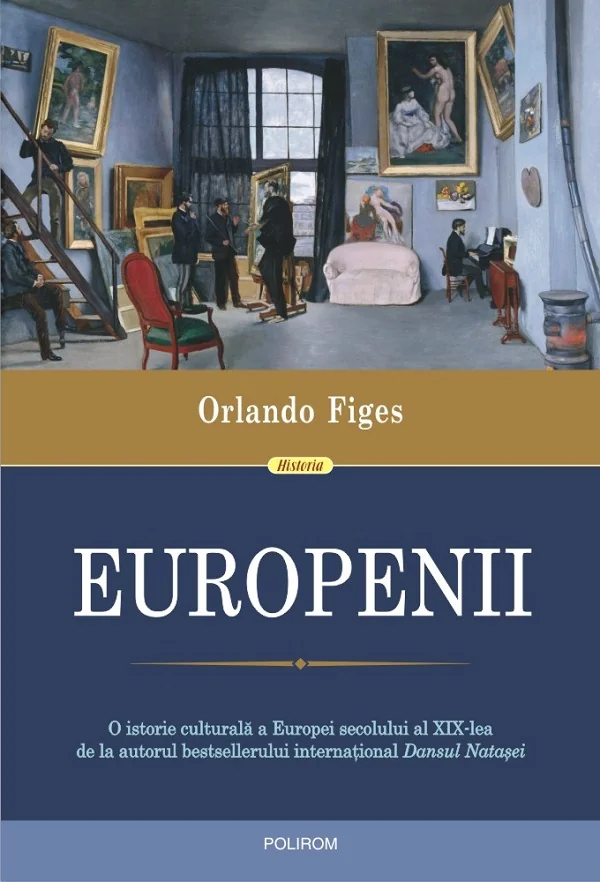 Europenii. Trei vieti si formarea unei culturi cosmopolite in in Europa secolului al XIX-lea