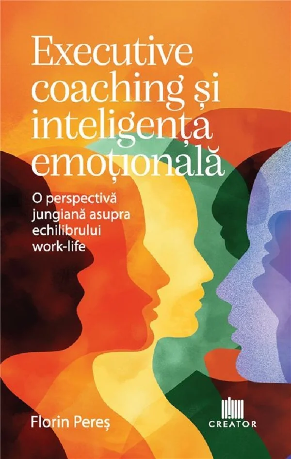 Executive coaching si inteligenta emotionala. O perspectiva jungiana asupra echilibrului work-life