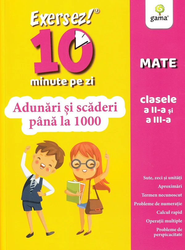 Exersez 10 minute pe zi. Adunari si scaderi pana la 1000 - Clasele 2-3