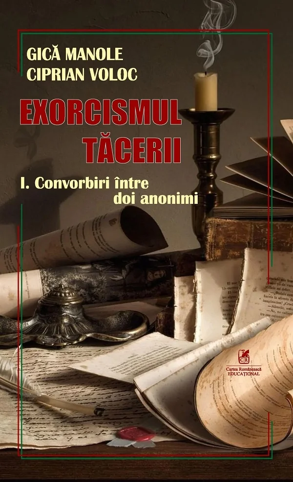 Exorcismul tacerii Vol.1: Convorbiri intre doi anonimi - Gica Manole, Ciprian Voloc