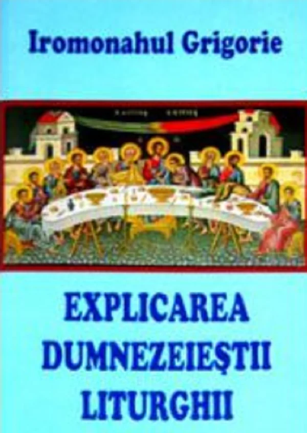 Explicarea Dumnezeiestii Liturghii