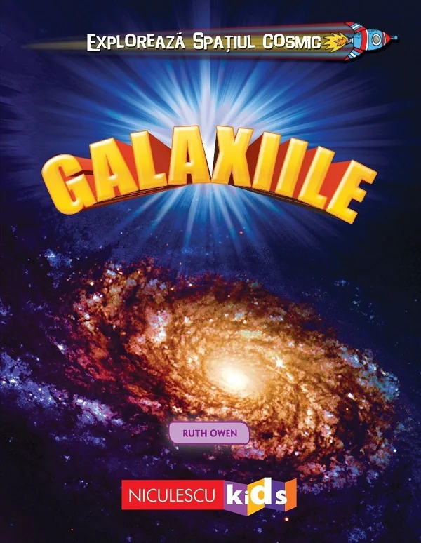 Exploreaza spatiul cosmic: Galaxiile