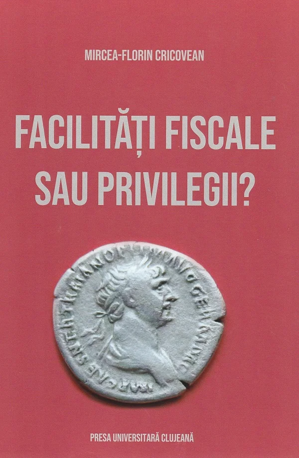 Facilitati fiscale sau privilegii? - Mircea-Florin Cricovean