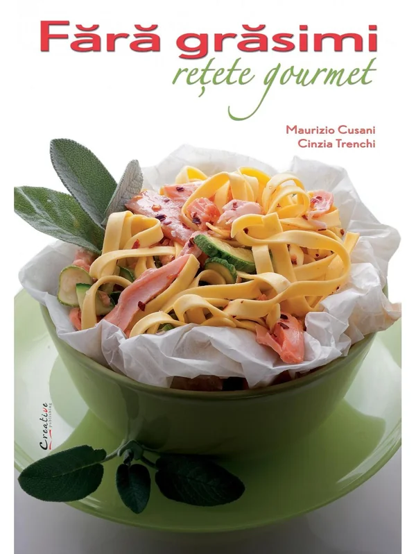 Fara grasimi. Retete gourmet - Maurizio Cusani, Cinzia Trenchi