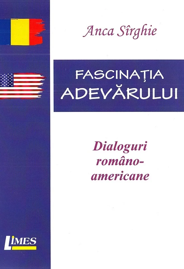 Fascinatia adevarului. Dialoguri romano-americane