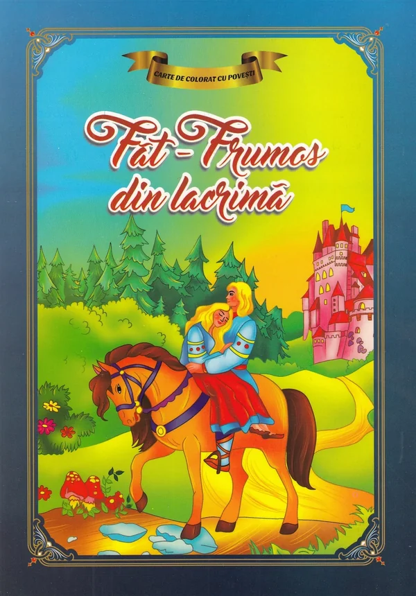 Fat-Frumos din lacrima. Carte de colorat cu povesti