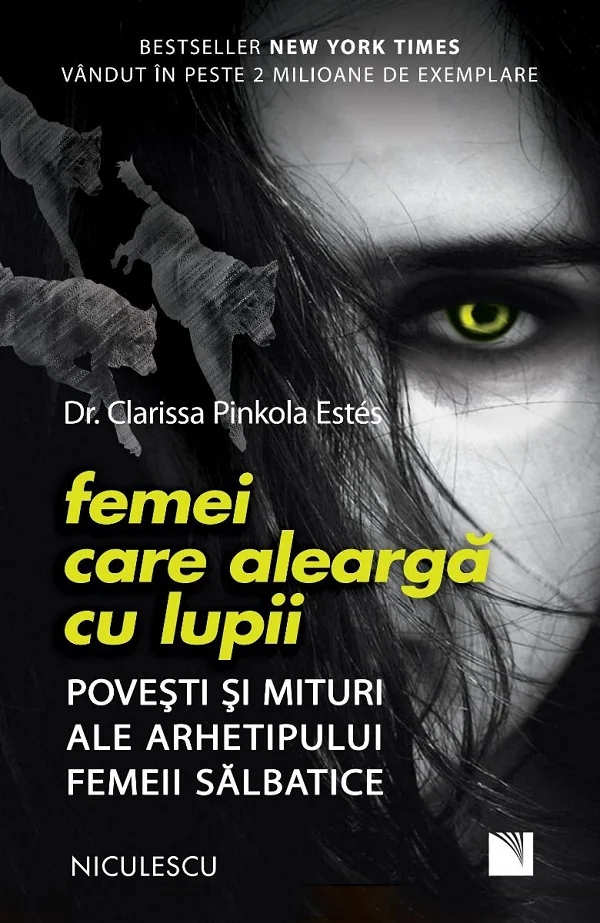 Femei care alearga cu lupii - Dr. Clarissa Pinkola Estes