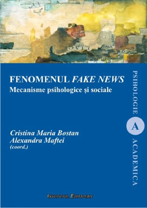Fenomenul fake news - Cristina Maria Bostan, Alexandra Maftei