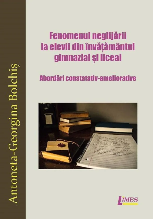 Fenomenul neglijarii la elevii din invatamantul gimnazial si liceal - Antoneta-Georgina Bolchis