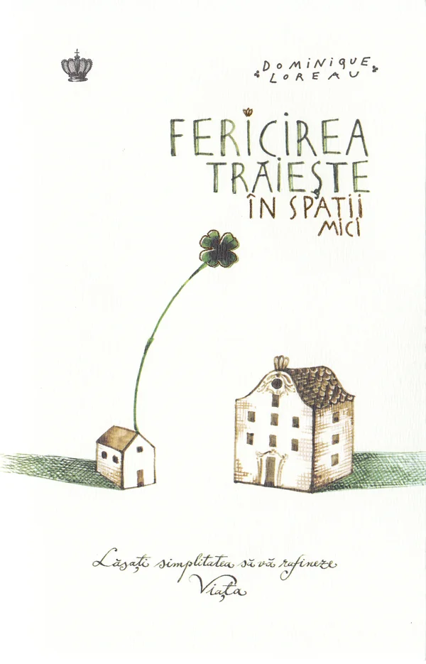 Fericirea traieste in spatii mici