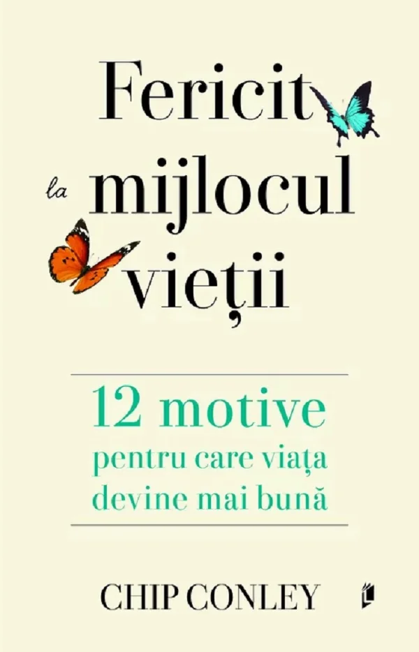 Fericit la mijlocul vietii. 12 motive pentru care viata devine mai buna