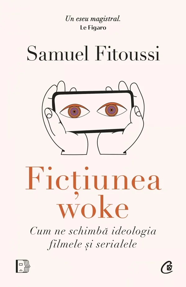 Fictiunea woke. Cum ne schimba ideologia filmele si serialele