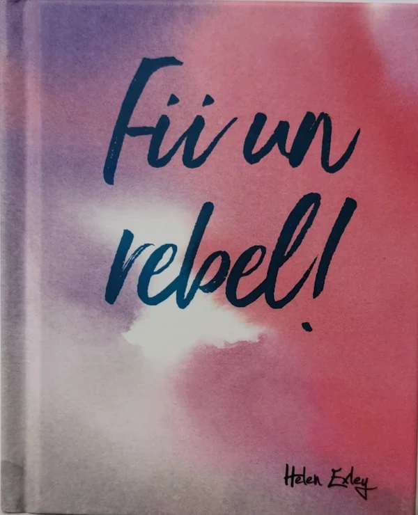 Fii un rebel!