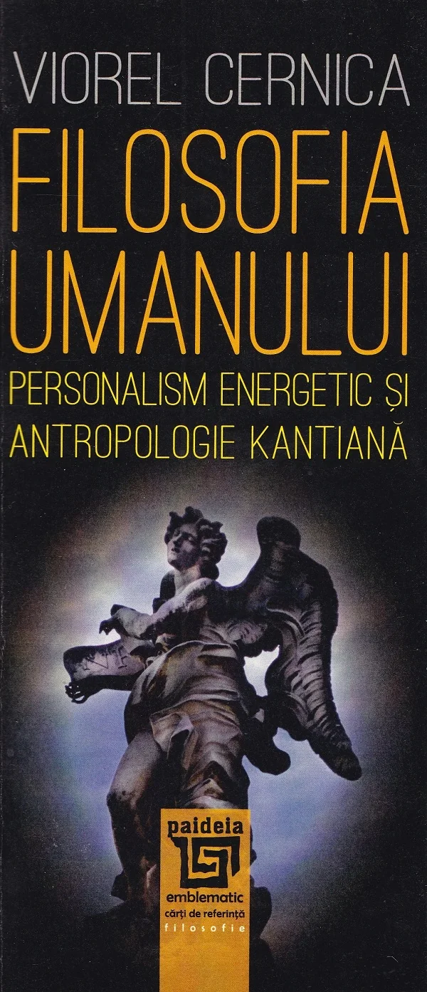 Filosofia umanului. Personalism energetic si antropologie kantiana