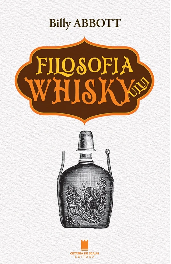 Filosofia Whisky-ului. O calatorie culturala in arta distilarii