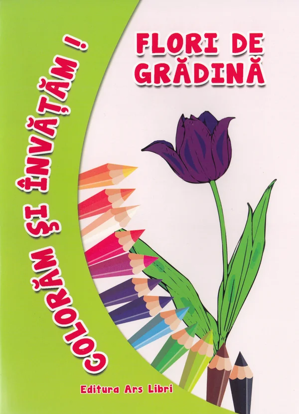 Flori de gradina - Coloram si invatam!