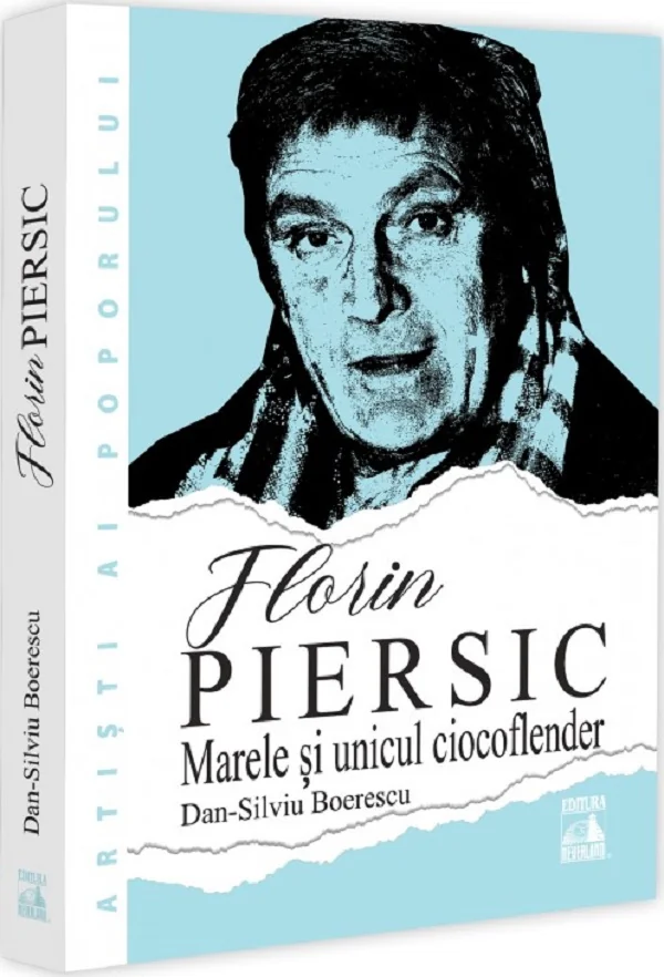 Florin Piersic. Marele si unicul ciocoflender