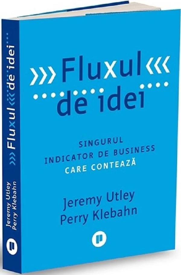 Fluxul de idei - Jeremy Utley, Perry Klebahn