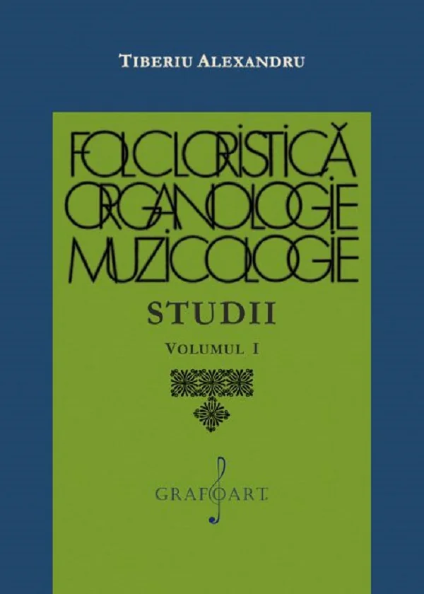 Folcloristica, organologie, muzicologie. Studii Vol.1
