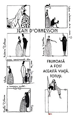 Frumoasa a fost aceasta viata. Totusi - Jean D'Ormesson
