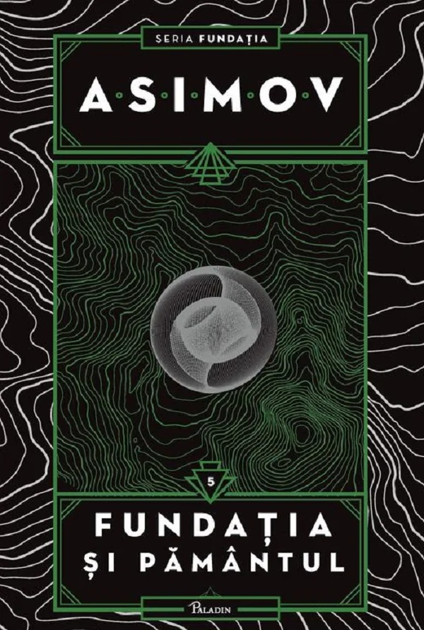 Fundatia si Pamantul. Seria Fundatia Vol.5