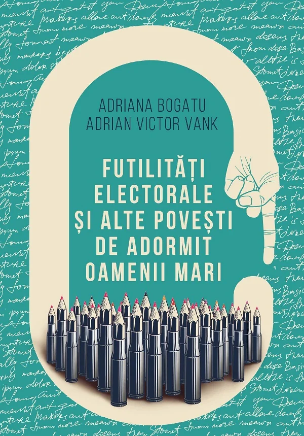 Futilitati electorale si alte povesti de adormit oameni mari - Adriana Bogatu, Adrian Victor Vank