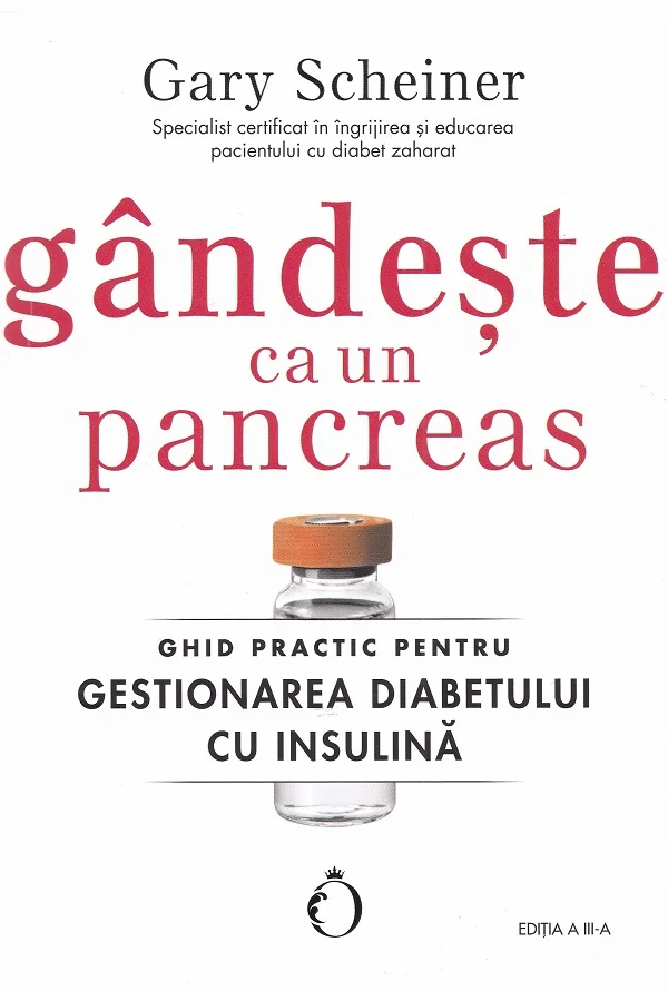 Gandeste ca un pancreas. Ghid practic pentru gestionarea diabetului cu insulina