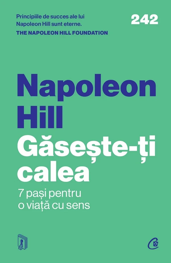 Gaseste-ti calea. 7 pasi pentru o viata cu sens