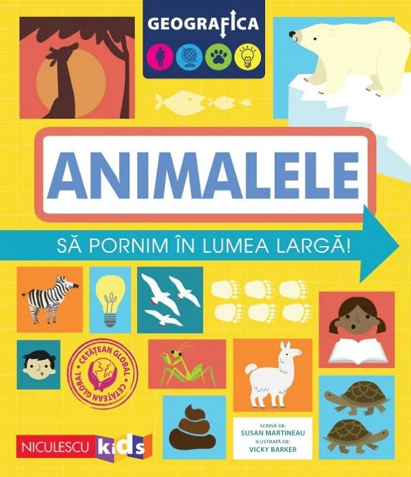 Geografica: Animalele. Sa pornim in lumea larga