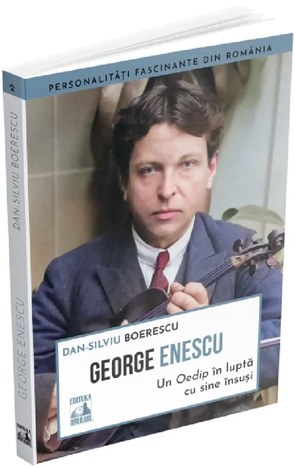 George Enescu. Un Oedip in lupta cu sine insusi