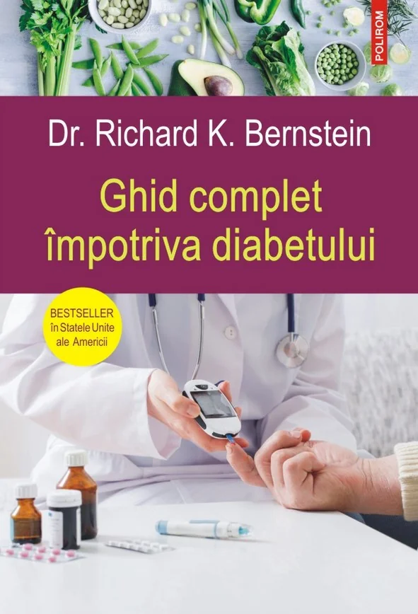 Ghid complet impotriva diabetului - Dr. Richard K. Bernstein