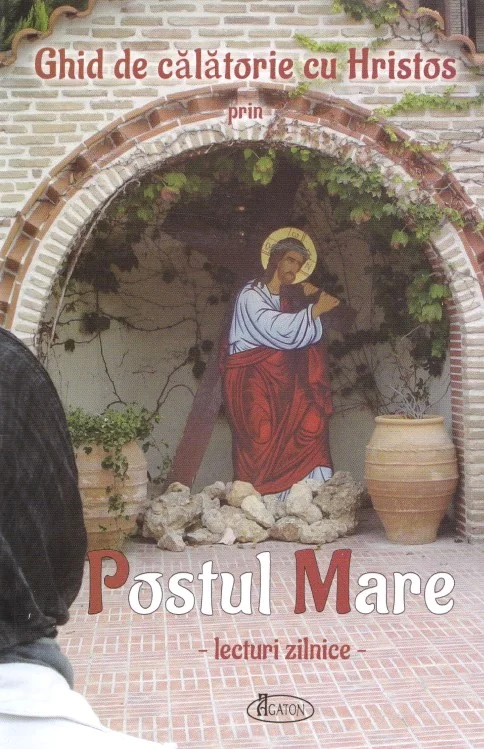 Ghid de calatorie cu Hristos prin Postul Mare