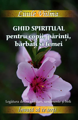 Ghid spiritual pentru copii, parinti, barbati si femei