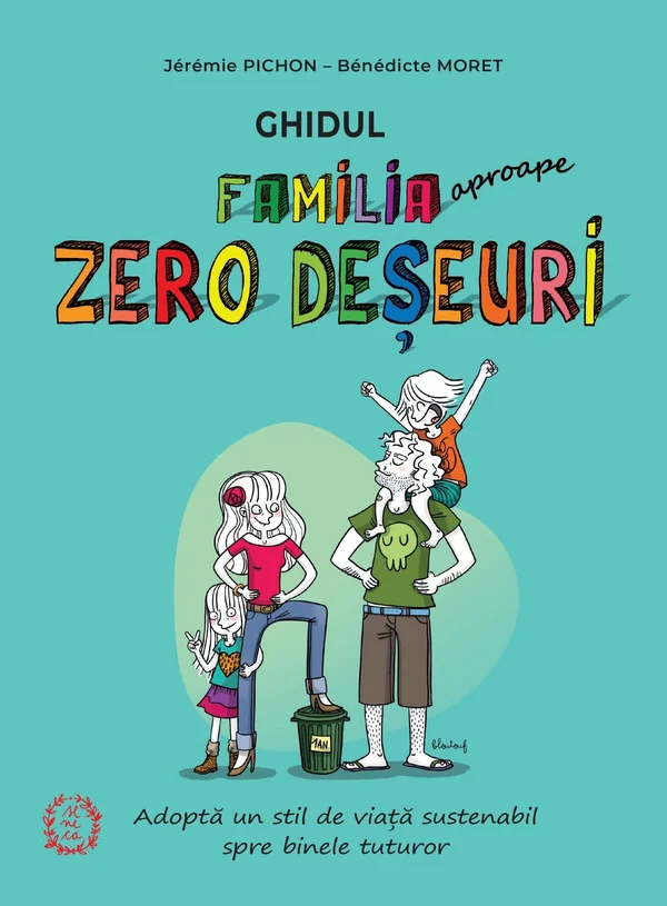 Ghidul Familia (aproape) zero deseuri - Jeremie Pichon, Benedicte Moret