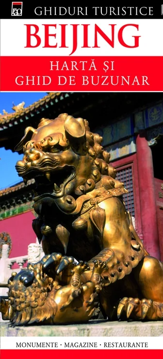 Ghiduri turistice: Beijing. Harta si ghid de buzunar