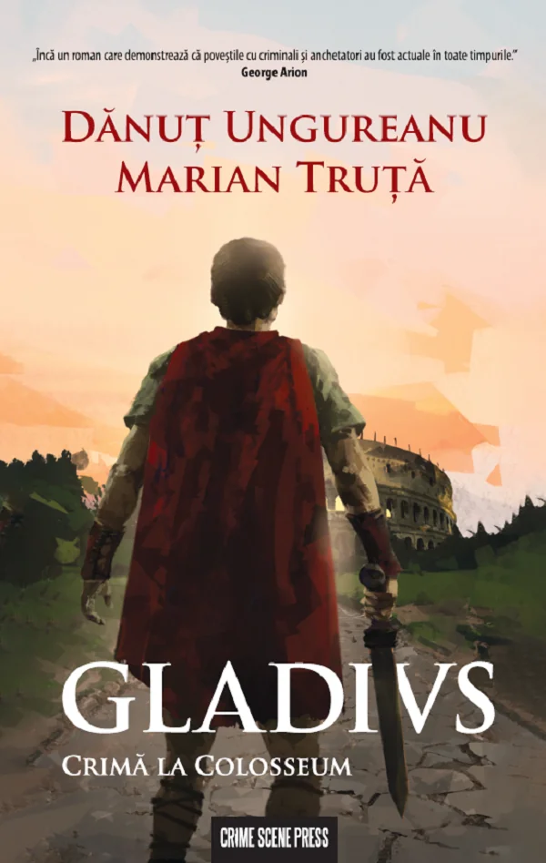 Gladivs. Crima la Colosseum - Danut Ungureanu, Marian Truta