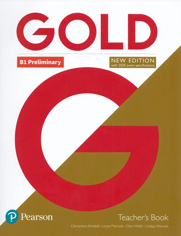 Gold New Edition B1 Preliminary Teacher's Book - Clementine Annabell, Louise Manicolo, Clare Walsh, Lindsay Warwick
