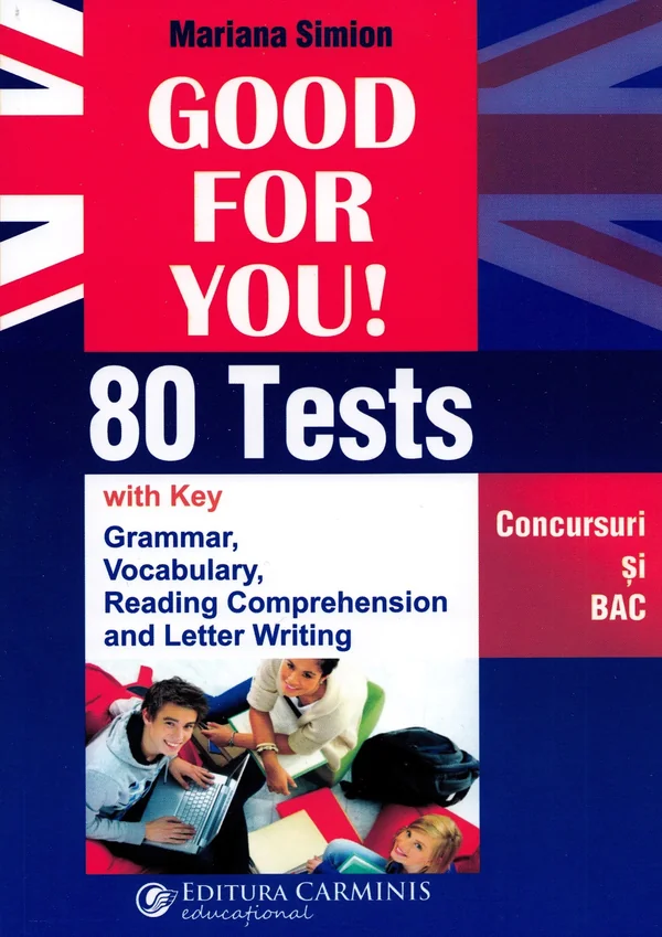 Good for you! 80 Tests. Concursuri si BAC