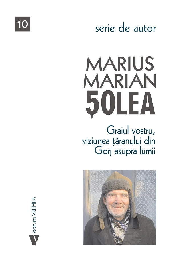 Graiul vostru, viziunea taranului din Gorj asupra lumii