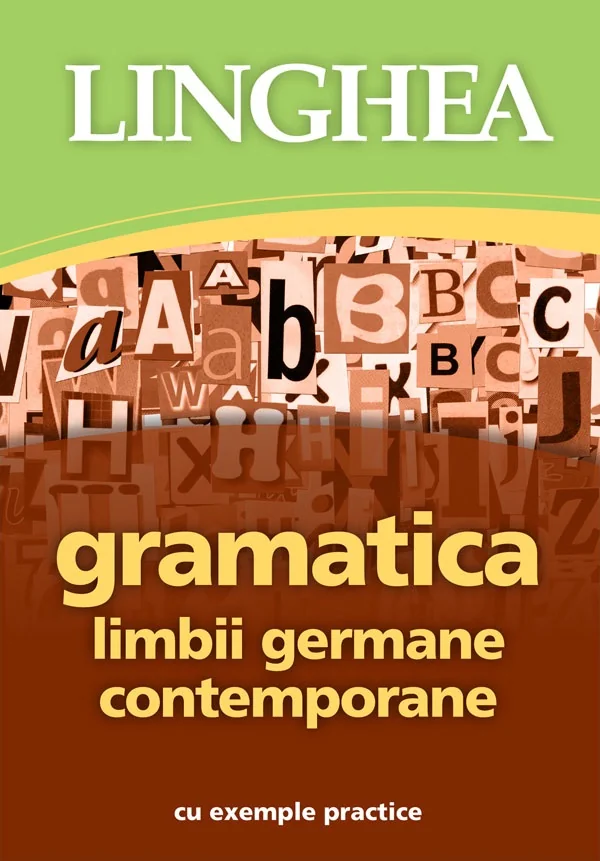 Gramatica limbii germane contemporane cu exemple practice
