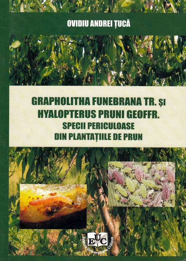 Grapholitha Funebrana Tr. si Hyalopterus Pruni Geoffr. Specii periculoase din plantatiile de pruni