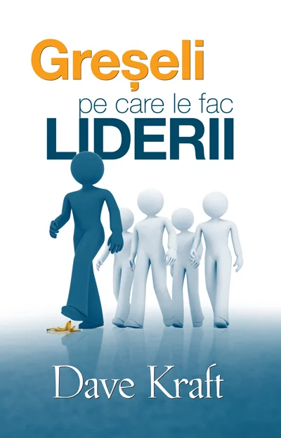 Greseli pe care le fac liderii