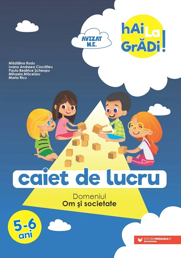 Hai la gradi! Om si societate 5-6 ani - Madalina Radu, Ioana Andreea Ciocalteu, Paula Beatrice Scheopu, Mihaela Macelaru, Maria Ricu