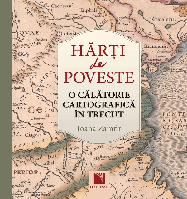Harti de poveste. O calatorie cartografica in trecut