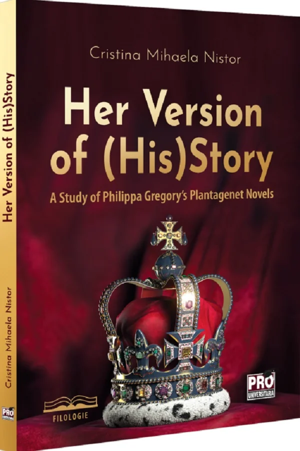 Her Version of (His)Story. A Study of Philippa Gregory's Plantagenet Novels