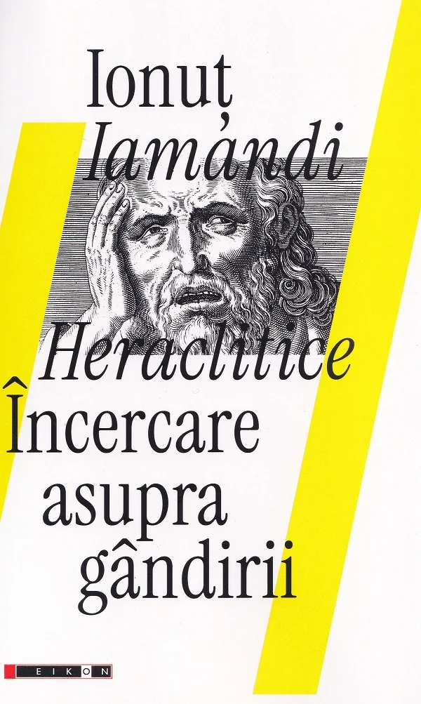 Heraclitice. Incercare asupra gandirii