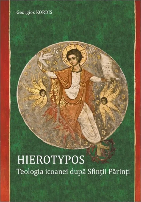 Hierotypos. Teologia Icoanei dupa Sfintii Parinti